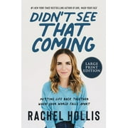 Didn't See That Coming: Putting Life Back Together When Your World Falls Apart (Paperback)(Large Print)