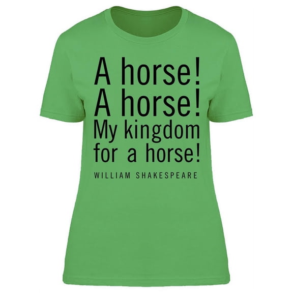 My Kingdom For A Horse Quote T-Shirt Women -Image by Shutterstock, Female x-Large