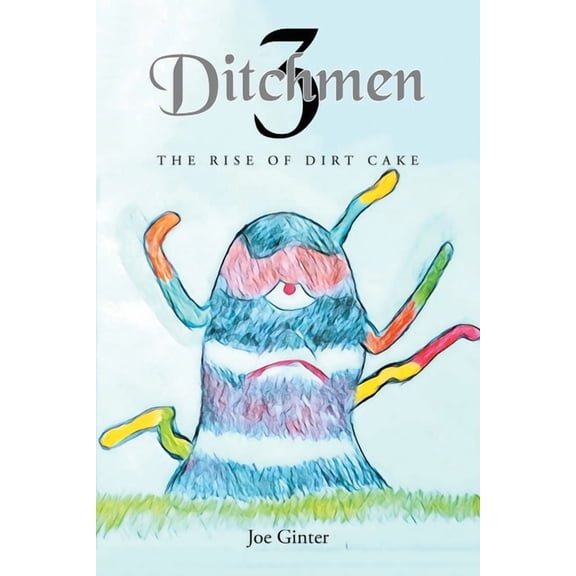 Ditchmen 3: The Rise of Dirt Cake (Paperback)