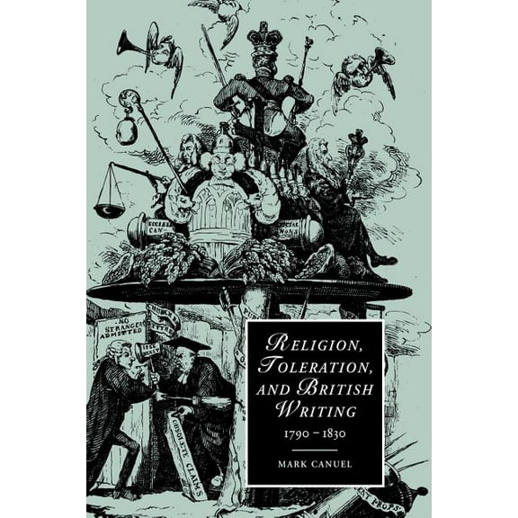 Cambridge Studies in Romanticism Religion, Toleration, and British Writing, 1790 1830, Book 53, (Paperback)