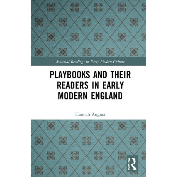 Material Readings in Early Modern Cultur Playbooks and their Readers in Early Modern England, (Hardcover)