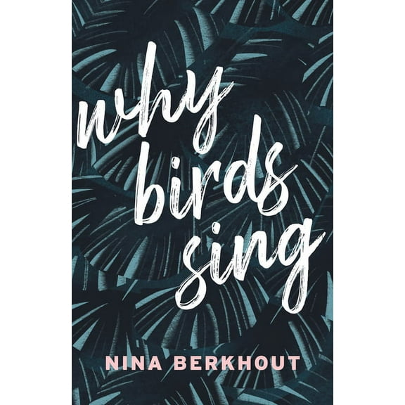 Why Birds Sing : A Novel (Paperback)