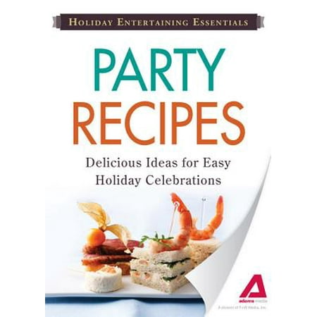 Holiday Entertaining Essentials: Party Recipes -