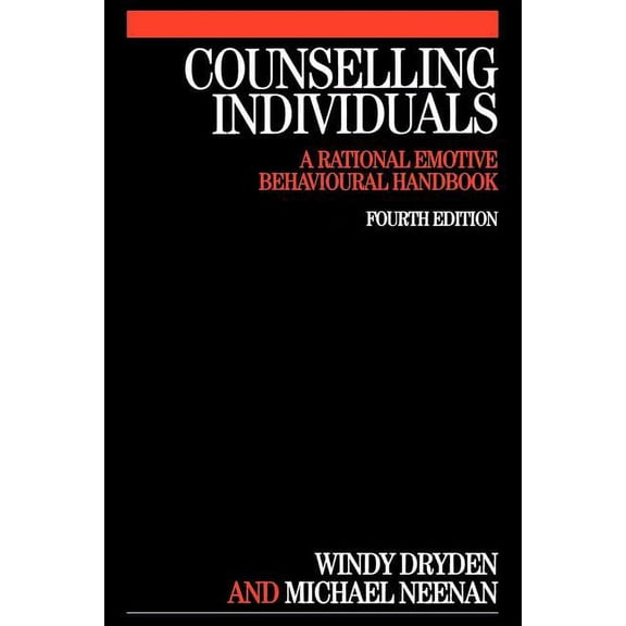 Counselling Individuals: A Rational Emotive Behavioural Handbook, (Paperback)