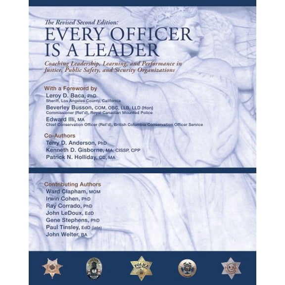 Pre-Owned Every Officer Is a Leader: Coaching Leadership, Learning and Performance in Justice, Public Safety, and Security Organizations (Paperback) 141202529X 9781412025294