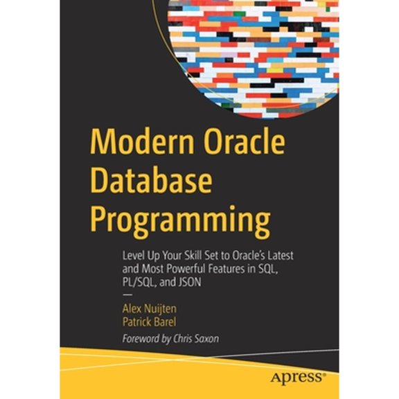Pre-Owned Modern Oracle Database Programming: Level Up Your Skill Set to Oracle's Latest and Most Powerful Features in Sql, P, (Paperback)