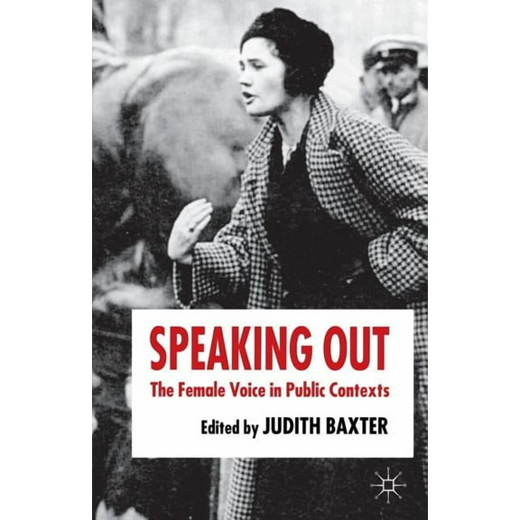 Speaking Out: The Female Voice in Public Contexts, (Paperback)
