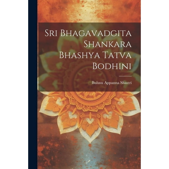 Sri Bhagavadgita Shankara Bhashya Tatva Bodhini (Paperback)