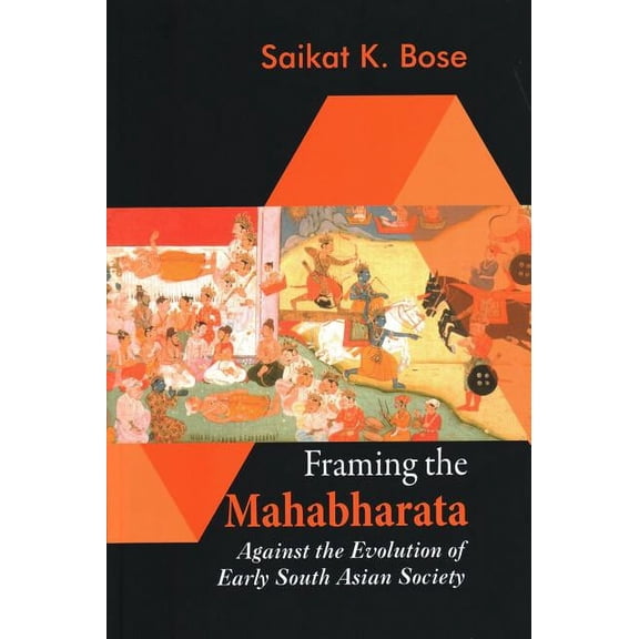 Framing the Mahabharata: Against the Evolution of Early South Asian Society, (Paperback)