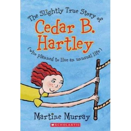 Pre-Owned The Slightly True Story Of Cedar B. Hartley (Paperback) 0439486238 9780439486231