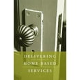 thumbnail image 1 of Delivering Home-Based Services: A Social Work Perspective, 1 of 1