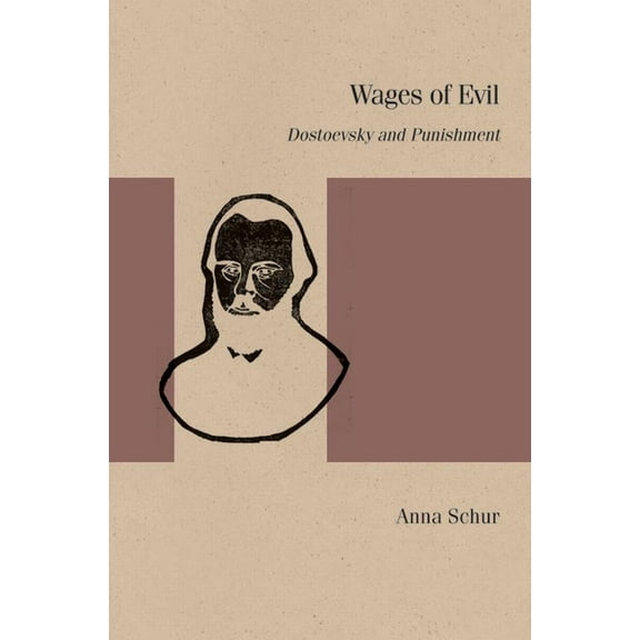 Studies in Russian Literature and Theory: Wages of Evil : Dostoevsky and Punishment (Paperback)