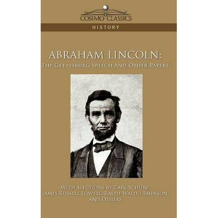 Abraham Lincoln : The Gettysburg Speech and Other