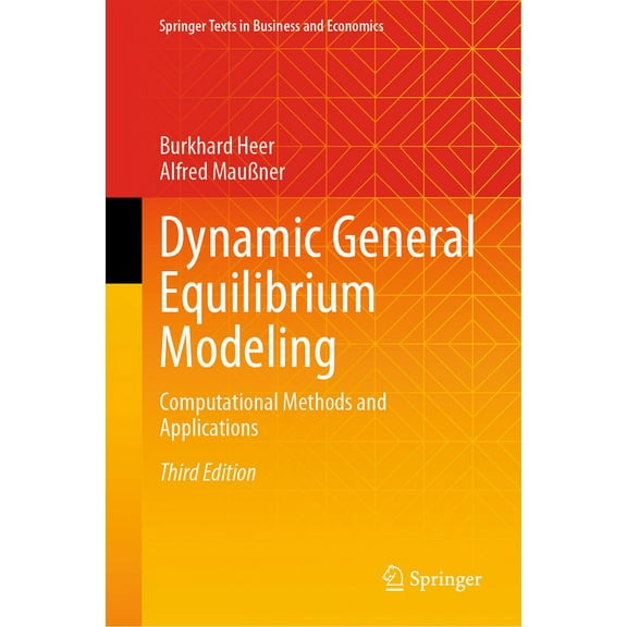 Springer Texts in Business and Economics Dynamic General Equilibrium Modeling: Computational Methods and Applications, (Hardcover)