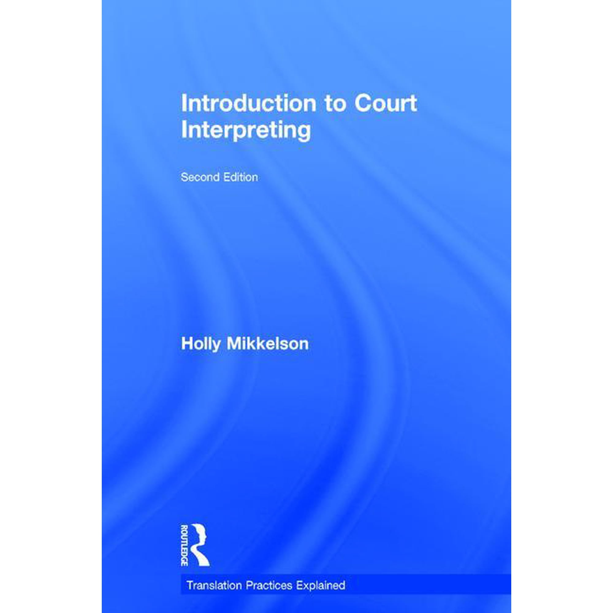 Translation Practices Explained Introduction to Court Interpreting, (Hardcover)