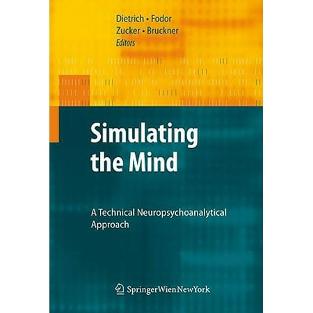 Simulating The Mind A Technical Neuropsychoanalytical