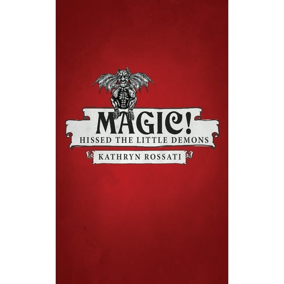 Magic! Hissed The Little Demons, (Hardcover)