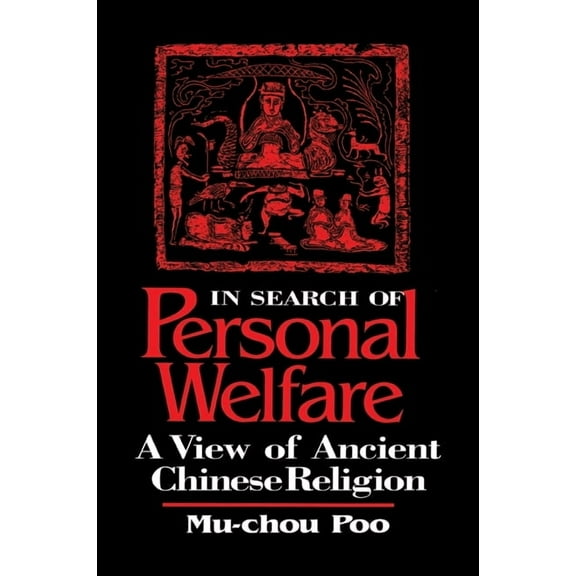 Suny Chinese Philosophy and Culture In Search of Personal Welfare: A View of Ancient Chinese Religion, (Paperback)