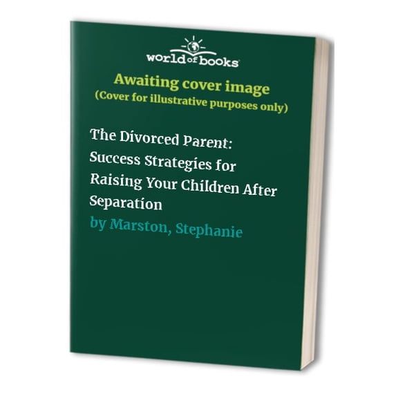 Pre-Owned Divorced Parent: Success Strategies for Raising Happy Children After Separation (Paperback) 0671511289 9780671511289