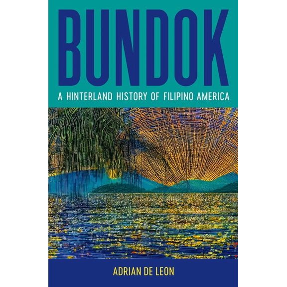 Bundok: A Hinterland History of Filipino America, (Paperback)