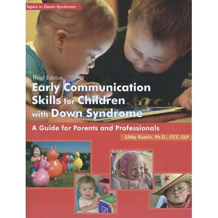 Early Communication Skills for Children with Down Syndrome : A Guide for Parents and