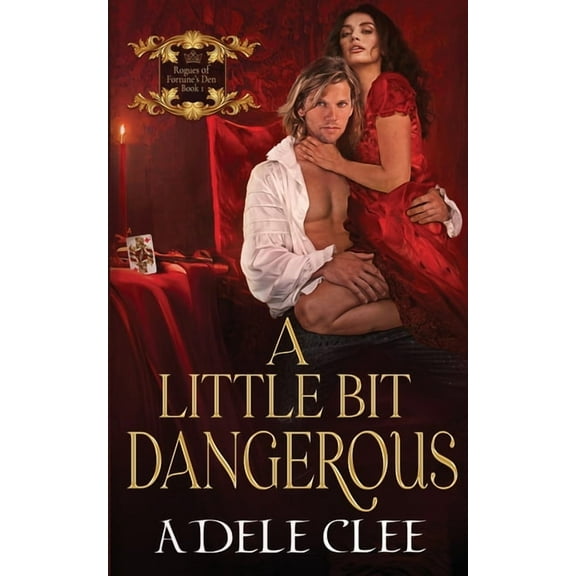 Rogues of Fortune's Den A Little Bit Dangerous, Book 1, (Paperback)