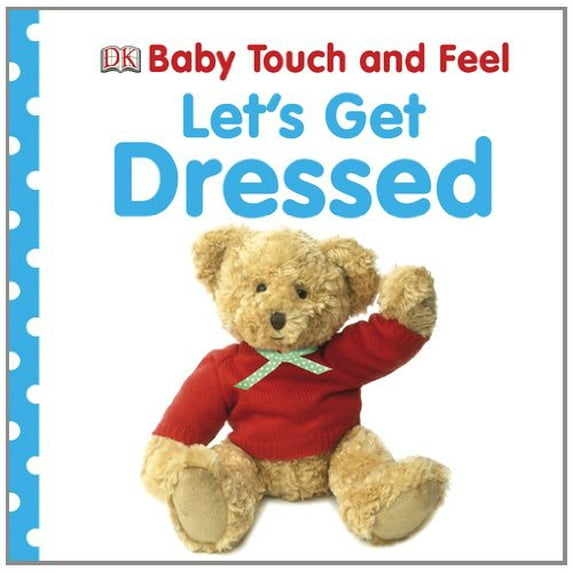 Pre-Owned Baby Touch and Feel: Let's Get Dressed (Unknown) 075668689X 9780756686895