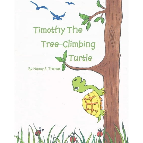 Timothy the Tree-Climbing Turtle, (Paperback)