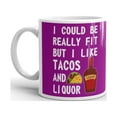 thumbnail image 2 of I Could be Really Fit But i Like Tacos and Liquor Sarcasm Coffee Tea Ceramic Mug Office Work Cup Gift 15 oz, 2 of 3