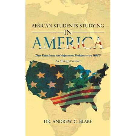 African Students Studying in America : Their Experiences and Adjustment Problems at an
