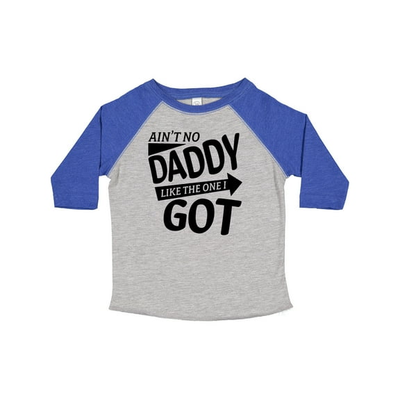 Inktastic Ain't No Daddy Like the One I Got Father's Day for Kids Boys or Girls Toddler T-Shirt