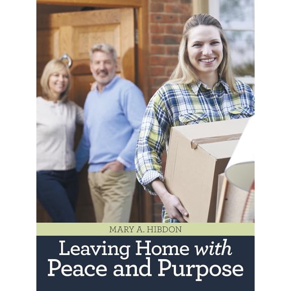 Leaving Home with Peace and Purpose (Paperback)