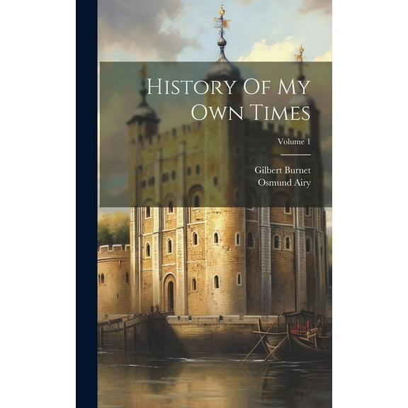 History Of My Own Times; Volume 1 (Hardcover)