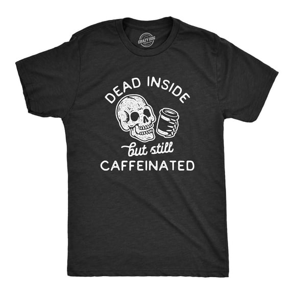 Mens Dead Inside But Still Caffeinated T Shirt Funny Halloween Coffee Graphic Tee Graphic Tees