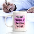 thumbnail image 3 of You Are Capable Of Amazing Things 11oz Plastic Coffee Mug | Inspirational & Motivational Quotes, 3 of 5