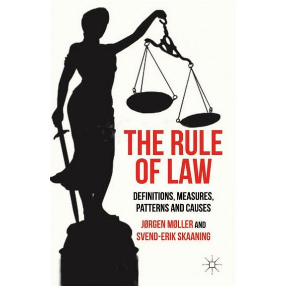 The Rule of Law: Definitions, Measures, Patterns and Causes, (Hardcover)