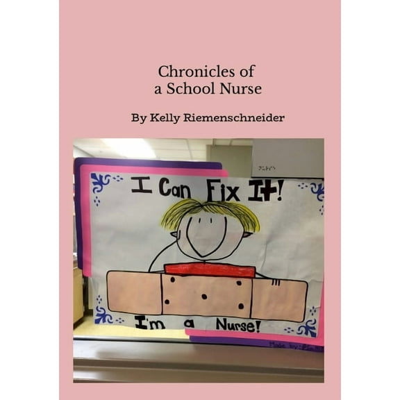 Chronicles of a School Nurse, (Paperback)