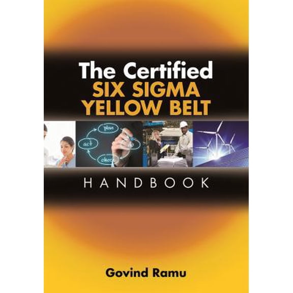 Pre-Owned The Certified Six Sigma Yellow Belt Handbook (Hardcover) 0873899342 9780873899345