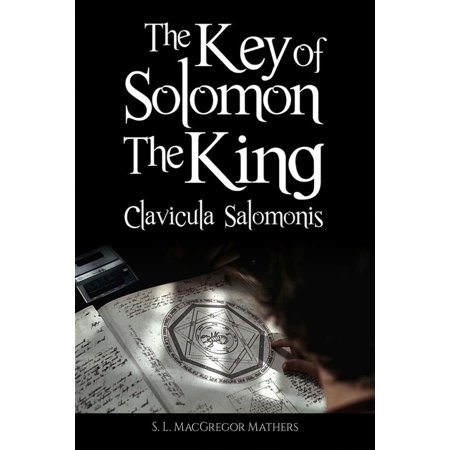 The Key Of Solomon The King Clavicula Salomonis Ebook - 