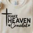 thumbnail image 2 of Make Heaven Crowded Embroidered Christian Sweatshirt - Bible Verse, 2 of 5