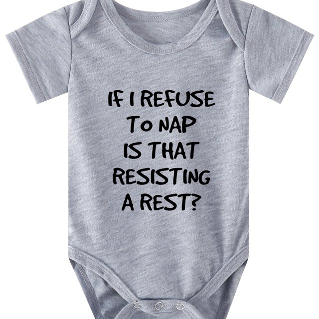 Baby Boys Casual Cute Short Sleeve Onesie With "If I Refuse To Nap Is That Resisting A Rest" For Summer Pregnancy Gift