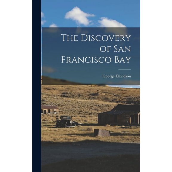 The Discovery of San Francisco Bay (Hardcover)