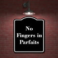 thumbnail image 2 of No Fingers in Parfaits BLACK Aluminum Composite Sign 8.5''x10'', 2 of 9