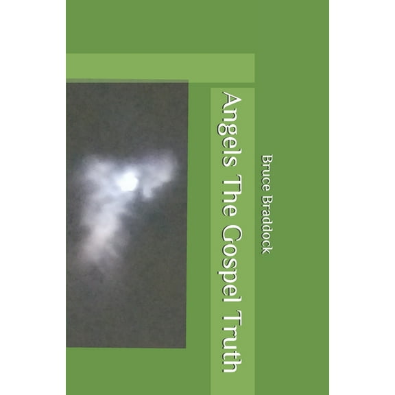 Angels the Gospel Truth (Paperback)