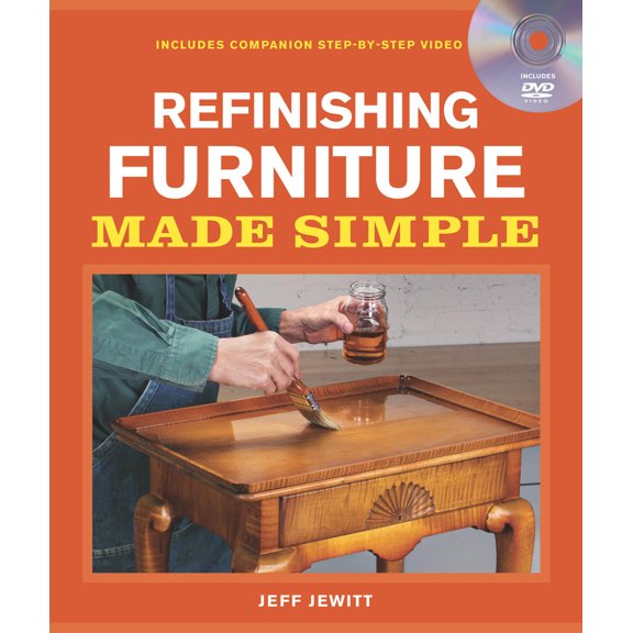 Pre-Owned Refinishing Furniture Made Simple: Includes Companion Step-By-Step Video (Paperback) 1600853900 9781600853906