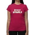 thumbnail image 3 of Stay Humble T-shirt Color Women's -SelectDesign Designs, 3 of 4