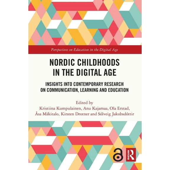 Perspectives on Education in the Digital Nordic Childhoods in the Digital Age: Insights into Contemporary Research on Communication, Learning and Education, (Paperback)