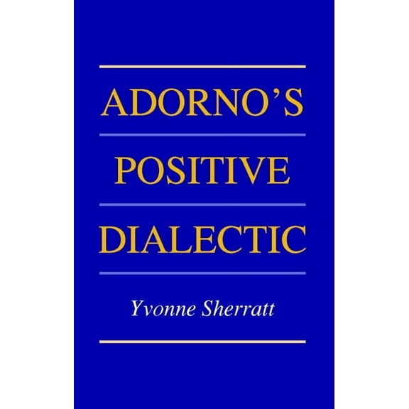 Adorno's Positive Dialectic, (Hardcover)