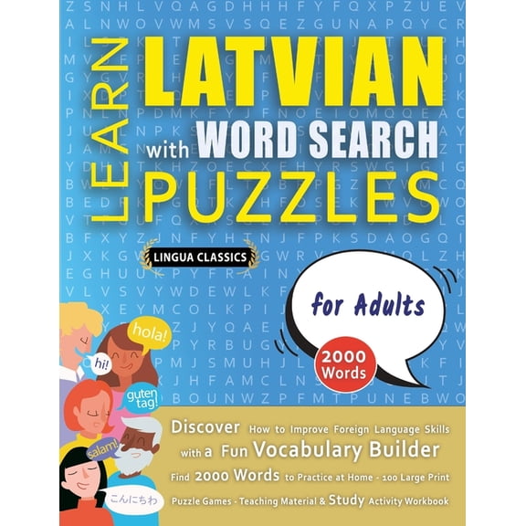 LEARN LATVIAN WITH WORD SEARCH PUZZLES FOR ADULTS - Discover How to Improve Foreign Language Skills with a Fun Vocabular, (Paperback)