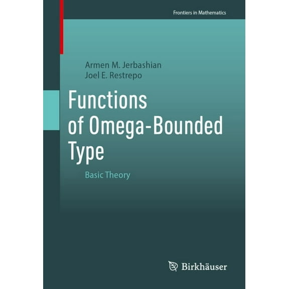 Frontiers in Mathematics Functions of Omega-Bounded Type: Basic Theory, (Paperback)